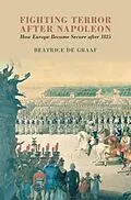 E-Book (pdf) Fighting Terror after Napoleon von Beatrice de Graaf