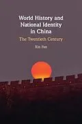 E-Book (epub) World History and National Identity in China von Xin Fan