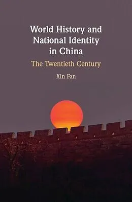 E-Book (epub) World History and National Identity in China von Xin Fan