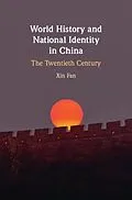 E-Book (pdf) World History and National Identity in China von Xin Fan