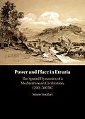 E-Book (pdf) Power and Place in Etruria: Volume 1 von Simon Stoddart