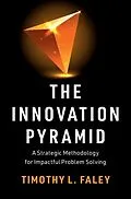 E-Book (epub) Innovation Pyramid von Timothy L. Faley