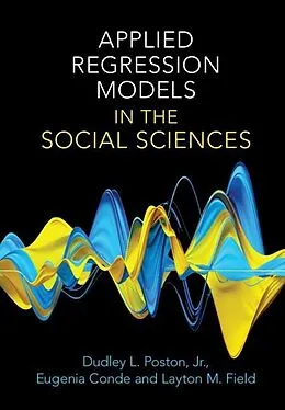 E-Book (pdf) Applied Regression Models in the Social Sciences von Jr Dudley L. Poston, Eugenia Conde, Layton M. Field