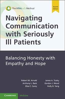Kartonierter Einband Navigating Communication with Seriously Ill Patients von Robert M. Arnold, Anthony L. Back, Elise C. Carey