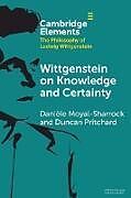 Couverture cartonnée Wittgenstein on Knowledge and Certainty de Danièle Moyal-Sharrock, Duncan Pritchard