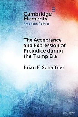 E-Book (epub) Acceptance and Expression of Prejudice during the Trump Era von Brian F. Schaffner