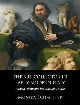 E-Book (pdf) Art Collector in Early Modern Italy von Monika Schmitter