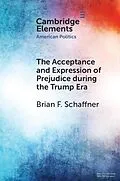 E-Book (pdf) Acceptance and Expression of Prejudice during the Trump Era von Brian F. Schaffner