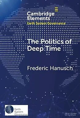 E-Book (epub) Politics of Deep Time von Frederic Hanusch