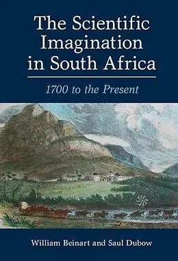 E-Book (epub) Scientific Imagination in South Africa von William Beinart