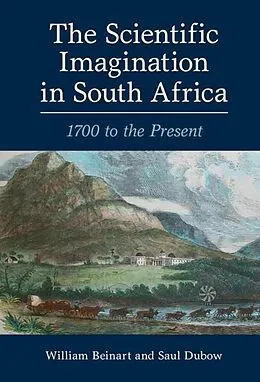 E-Book (pdf) Scientific Imagination in South Africa von William Beinart