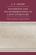 PDF Asyndeton and its Interpretation in Latin Literature von J. N. Adams