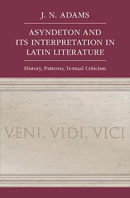 PDF Asyndeton and its Interpretation in Latin Literature von J. N. Adams