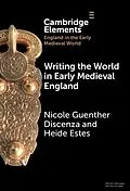 E-Book (pdf) Writing the World in Early Medieval England von Nicole Guenther Discenza, Heide Estes