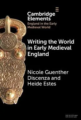 E-Book (pdf) Writing the World in Early Medieval England von Nicole Guenther Discenza, Heide Estes