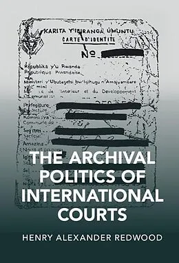 E-Book (epub) Archival Politics of International Courts von Henry Alexander Redwood