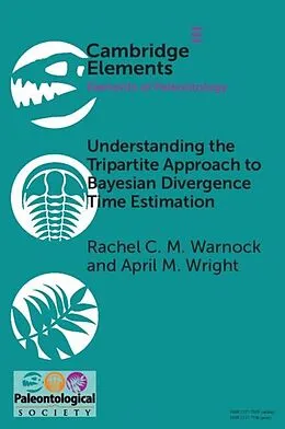E-Book (pdf) Understanding the Tripartite Approach to Bayesian Divergence Time Estimation von Rachel C. M. Warnock