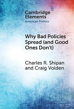 E-Book (epub) Why Bad Policies Spread (and Good Ones Don't) von Charles R. Shipan