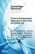 E-Book (epub) Trust in Government Agencies in the Time of COVID-19 von Scott E. Robinson