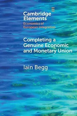 E-Book (pdf) Completing a Genuine Economic and Monetary Union von Iain Begg