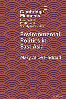 E-Book (pdf) Environmental Politics in East Asia von Mary Alice Haddad