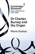 E-Book (epub) Dr. Charles Burney and the Organ von Pierre Dubois