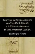 ePUB Lourenco da Silva Mendonca and the Black Atlantic Abolitionist Movement in the Seventeenth Century von Jose Lingna Nafafe