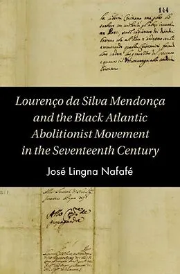 ePUB Lourenco da Silva Mendonca and the Black Atlantic Abolitionist Movement in the Seventeenth Century von Jose Lingna Nafafe