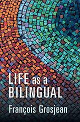 Kartonierter Einband Life as a Bilingual von François Grosjean