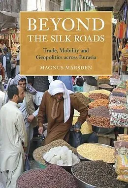 ePUB Beyond the Silk Roads von Magnus Marsden