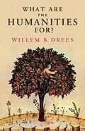 E-Book (epub) What Are the Humanities For? von Willem B. Drees
