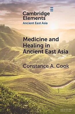 E-Book (pdf) Medicine and Healing in Ancient East Asia von Constance A. Cook