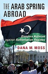 eBook (pdf) Arab Spring Abroad de Dana M. Moss