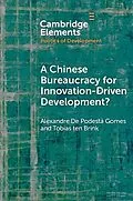 E-Book (epub) Chinese Bureaucracy for Innovation-Driven Development? von Alexandre de Podesta Gomes, Tobias Ten Brink