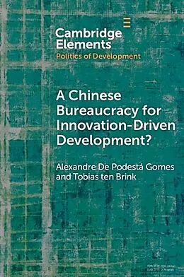 E-Book (epub) Chinese Bureaucracy for Innovation-Driven Development? von Alexandre de Podesta Gomes, Tobias Ten Brink