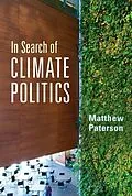 E-Book (epub) In Search of Climate Politics von Matthew Paterson