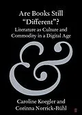 E-Book (pdf) Are Books Still 'Different'? von Caroline Koegler, Corinna Norrick-Ruhl