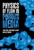 E-Book (epub) Physics of Flow in Porous Media von Jens Feder, Eirik Grude Flekkoy, Alex Hansen