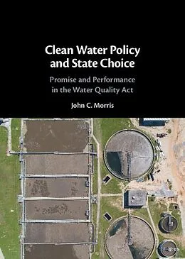 E-Book (pdf) Clean Water Policy and State Choice von John C. Morris
