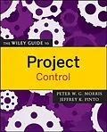 E-Book (epub) Wiley Guide to Project Control von Peter W. G. Morris, Jeffrey K. Pinto
