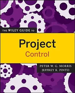 E-Book (epub) Wiley Guide to Project Control von Peter W. G. Morris, Jeffrey K. Pinto