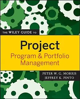 E-Book (epub) Wiley Guide to Project, Program, and Portfolio Management von Peter W. G. Morris, Jeffrey K. Pinto