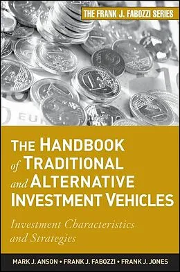 E-Book (epub) Handbook of Traditional and Alternative Investment Vehicles von Mark J. P. Anson, Frank J. Fabozzi, Frank J. Jones