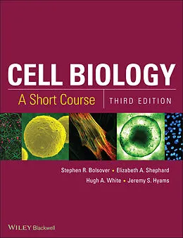 E-Book (epub) Cell Biology von Stephen R. Bolsover, Elizabeth A. Shephard, Hugh A. White