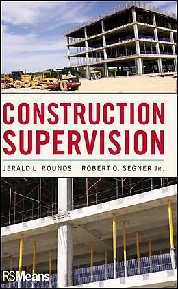 E-Book (pdf) Construction Supervision von Jerald L. Rounds, Robert O. Segner
