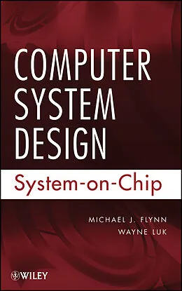 E-Book (pdf) Computer System Design von Michael J. Flynn, Wayne Luk