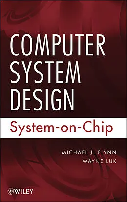 E-Book (epub) Computer System Design von Michael J. Flynn, Wayne Luk