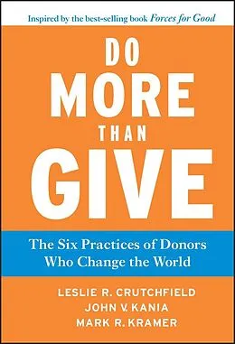 E-Book (pdf) Do More Than Give, von Leslie R. Crutchfield, John V. Kania, Mark R. Kramer