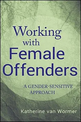 E-Book (epub) Working with Female Offenders von Katherine van Wormer