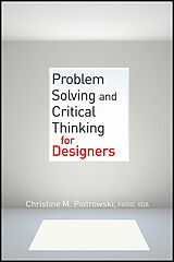 E-Book (pdf) Problem Solving and Critical Thinking for Designers von Christine M. Piotrowski